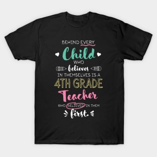 Great 4th Grade Teacher who believed - Appreciation Quote T-Shirt